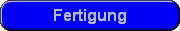 Fertigung
